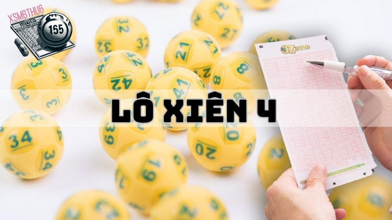 Thế nào là lô xiên 4?